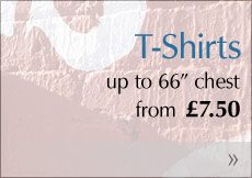 T-Shirts up to 66in chest from &pound;7.50