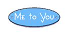 Me To You