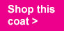 Shop this coat >