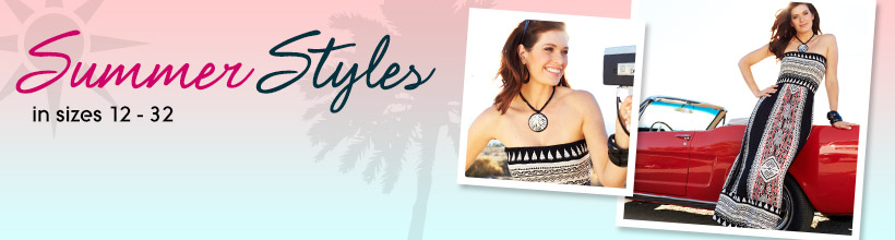 Summer Styles in sizes 12-32
