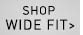 Shop Wide Fit >