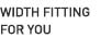 Width fitting for you