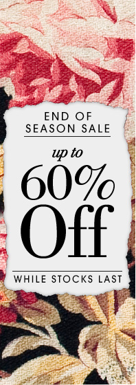 End of Season sale - up to 60% off - while stocks last