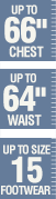 Up to 66inch chest - Up to 64inch waist - Up to size 15 footwear Up to 66inch chest - Up to 64inch waist - Up to size 15 footwear