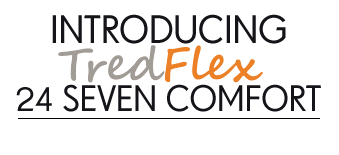 Introducing TredFlex 24 Seven Comfort