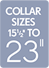 Collar sizes 15.5 to 23 inch