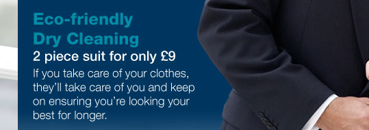Eco-friendly Dry Cleaning from �4.50. If you take care of your clothes, they'll take care of you and keep on ensuring you're looking your best for longer.