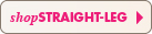 SHOP STRAIGHT-LEG