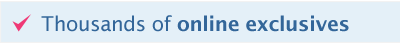 Thousands of online exclusives