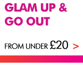 Glam-up and go out from under �20