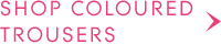 Shop Coloured Trousers