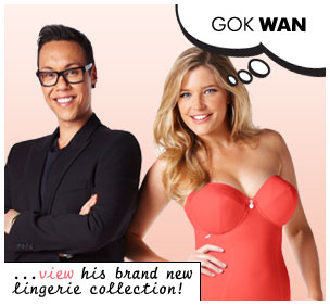Gok Wan ...View his brand new lingerie collection.