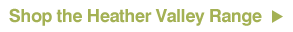 Shop the Heather Valley Range