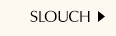 Slouch