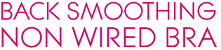 Back Smoothing Non Wired Bra