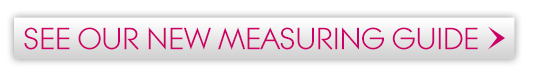 See our new measuring guide