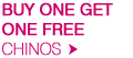 Buy one get one free chinos >
