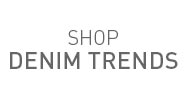 Shop Denim Trends >