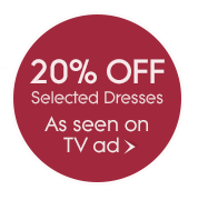 20% Off Selected Dresses, As Seen On TV Ad