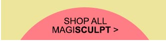 Shop All MagiSculpt >