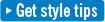 Get Style Tips