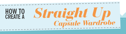 How to create a straight up capsule wardrobe