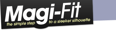 Magifit - the simple step to a sleeker silhouette
