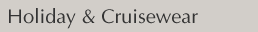 Holiday & Cruisewear