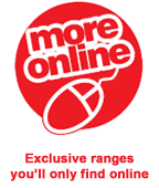 More online - Exclusive Range for Online Customers