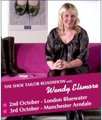 The Shoe Tailor Roadshow with Wendy Elsmore - October 2nd London, October 3rd Manchester