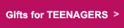 Gifts for TEENAGERS