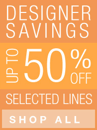 Designer Savings Up to 50% OFF Selected lines