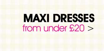 Maxi Dresses from under �20