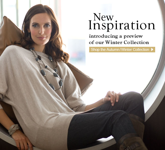 New Inspiration introducing a preview of our winter collection - Shop the Autumn Winter Collection