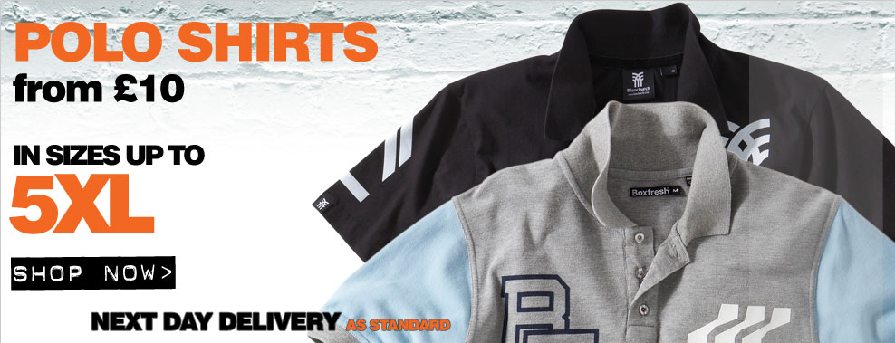 polo shirts from �10 in sizes up to 5XL