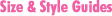 Size & Style Guides