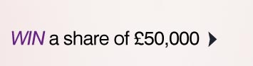 Win a share of �50,000