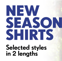 New Season Shirts - Selected Styles in 2 Lengths