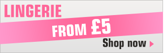 Lingerie from &pound;5 >
