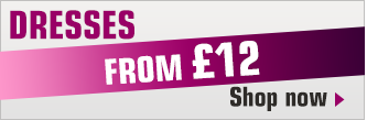 Dresses from £12 >