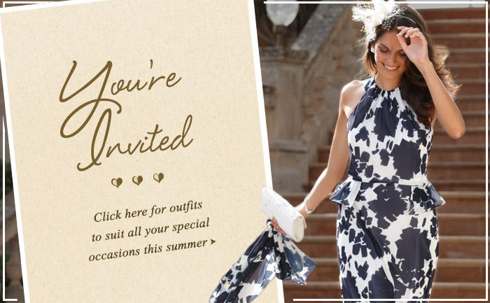 You're invited - Click here for outfits to suit all your special occasions this summer>