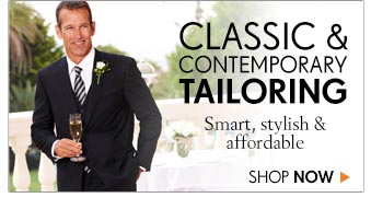 Classic & Contemporary Tailoring  Shop Now >
