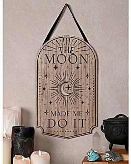 Mystic Legends Hanging Plaque 'The Moon Made Me Do It'