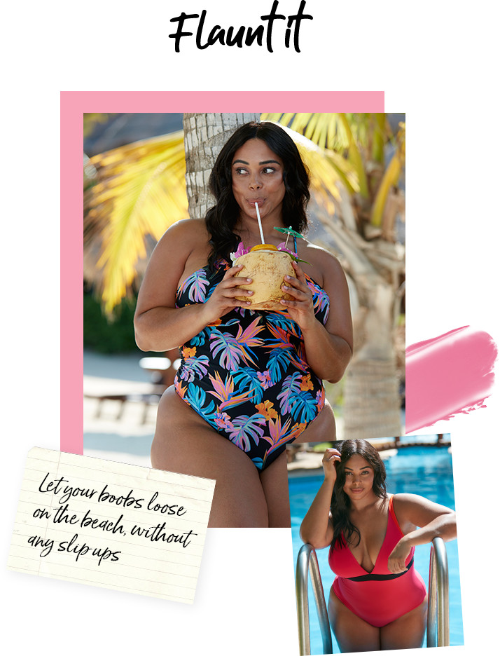 Flaunt it. Let your boobs loose on the beach, without any slip ups.
