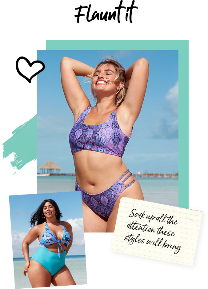 Flaunt it. Soak up all the attention these styles will bring.