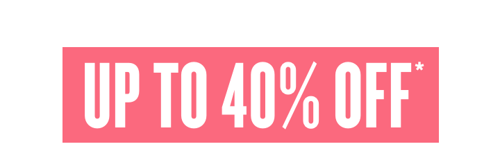 The great bank holiday edit. Up to 40% off