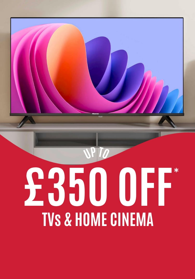 Up to £350 off TVs & home cinema