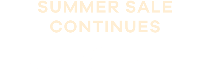 Summer Sale continues up to 60% off*
