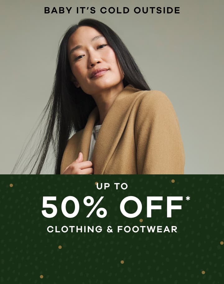 Baby its cold outside - up to 50% off* Clothing and footwear