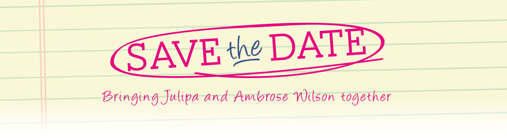 Save the Date - Bringing Julipa and Ambrose Wilson together